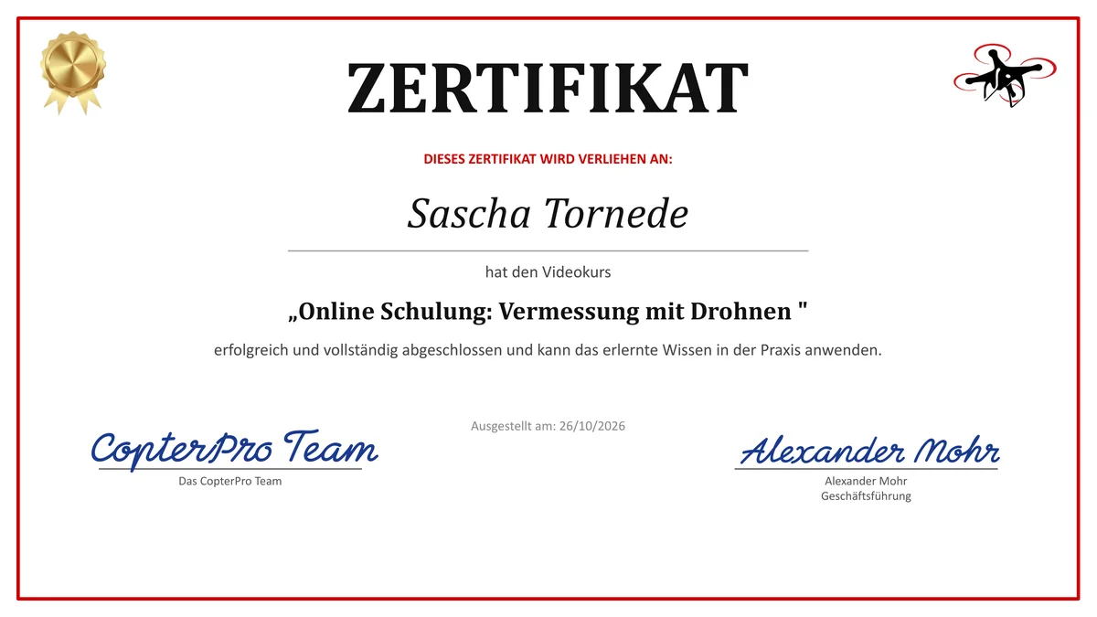Zertifikat für Sascha Tornede: Videokurs CopterPro – Online Schulung: Vermessung mit Drohnen, ausgestellt am 26.10.2026